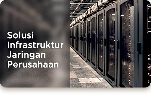 Solusi Infrastruktur Jaringan Perusahaan