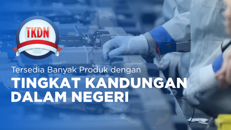 Tersedi Banyak Produk TKDN