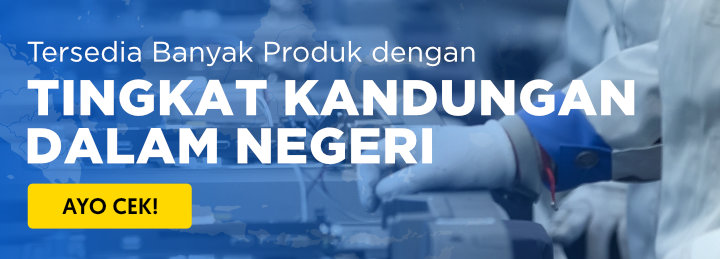Tersedia Banyak Produk TKDN